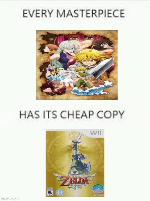 I feel the similarities between the 2 | image tagged in every masterpiece has its cheap copy,zelda,seven deadly sins,anime,video games | made w/ Imgflip meme maker