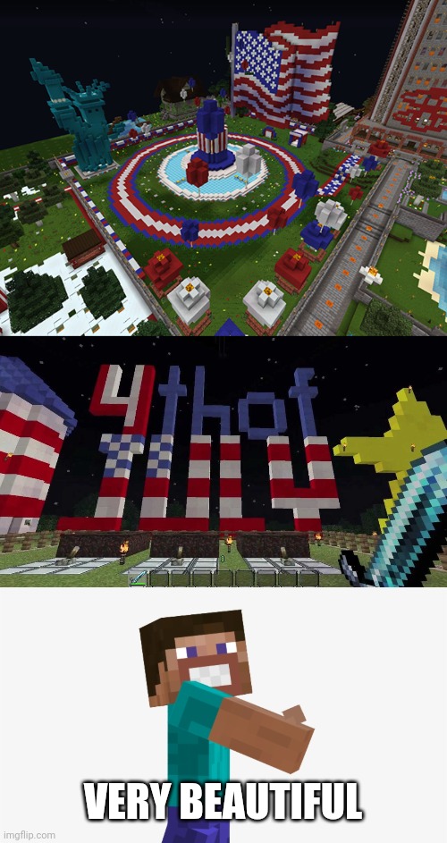 MINECRAFT 4TH OF JULY | VERY BEAUTIFUL | image tagged in 4th of july,independence day,minecraft,minecraft steve,american flag | made w/ Imgflip meme maker