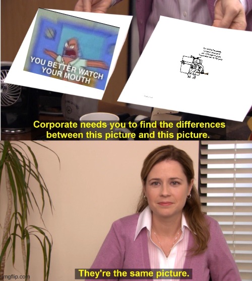 Same energy, at least | made w/ Imgflip meme maker