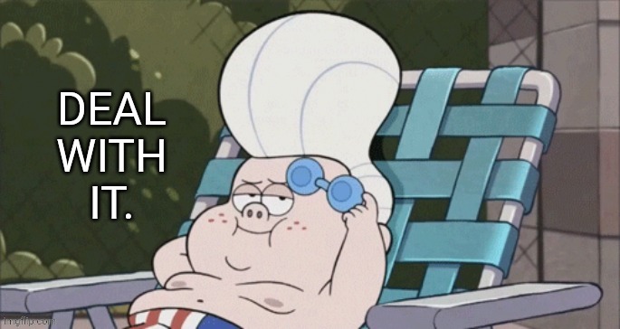 Deal with it | image tagged in deal with it | made w/ Imgflip meme maker