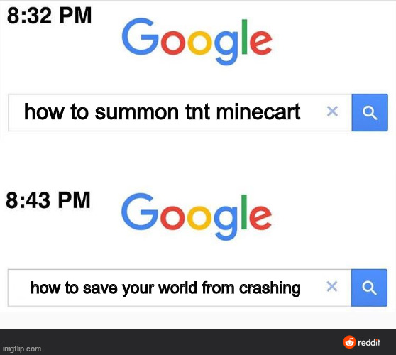 8:32 google search | how to summon tnt minecart; how to save your world from crashing | image tagged in 8 32 google search | made w/ Imgflip meme maker