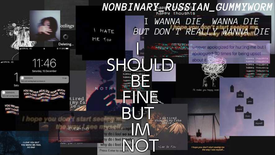Nonbinary gummyworms depresso temp | I 
 SHOULD 
BE
 FINE 
BUT 
IM
 NOT | image tagged in nonbinary gummyworms depresso temp | made w/ Imgflip meme maker