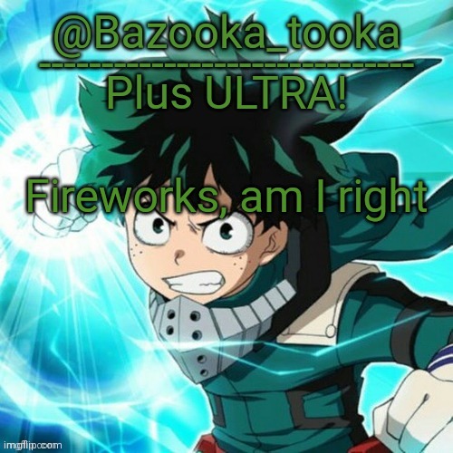 Yes, another Deku template. | Fireworks, am I right | image tagged in yes another deku template | made w/ Imgflip meme maker