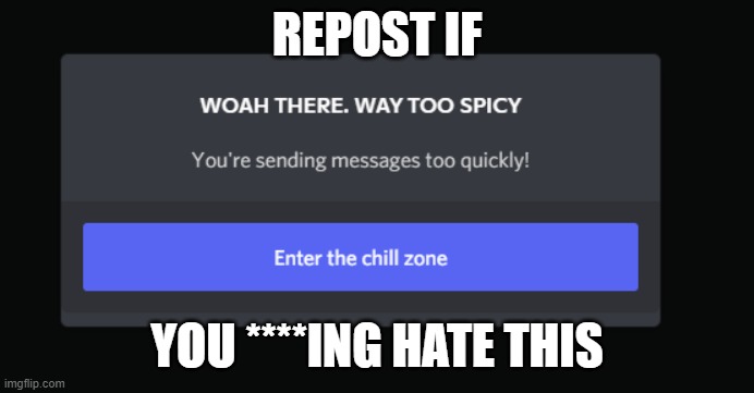 REPOST IF; YOU ****ING HATE THIS | made w/ Imgflip meme maker