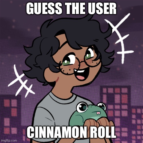 ß | GUESS THE USER; CINNAMON ROLL | image tagged in ram3n picrew | made w/ Imgflip meme maker