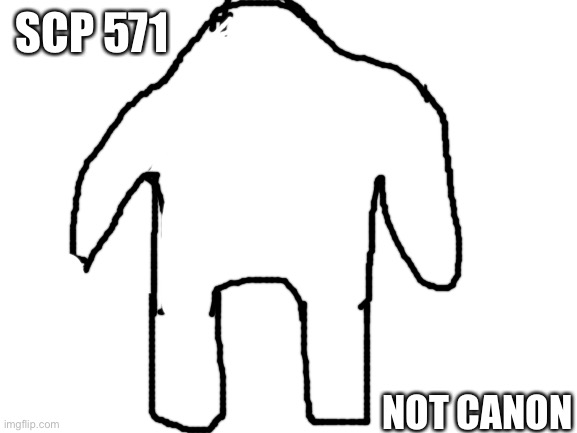 Blank White Template | SCP 571; NOT CANON | image tagged in blank white template,ChangedFurry | made w/ Imgflip meme maker