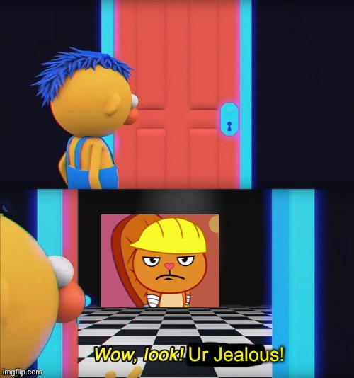 Wow, look! Nothing! | Ur Jealous! | image tagged in wow look nothing | made w/ Imgflip meme maker