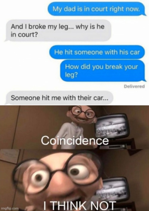 Coincidence, i think not | image tagged in coincidence i think not,funny,memes,lol,hmmm,loading | made w/ Imgflip meme maker