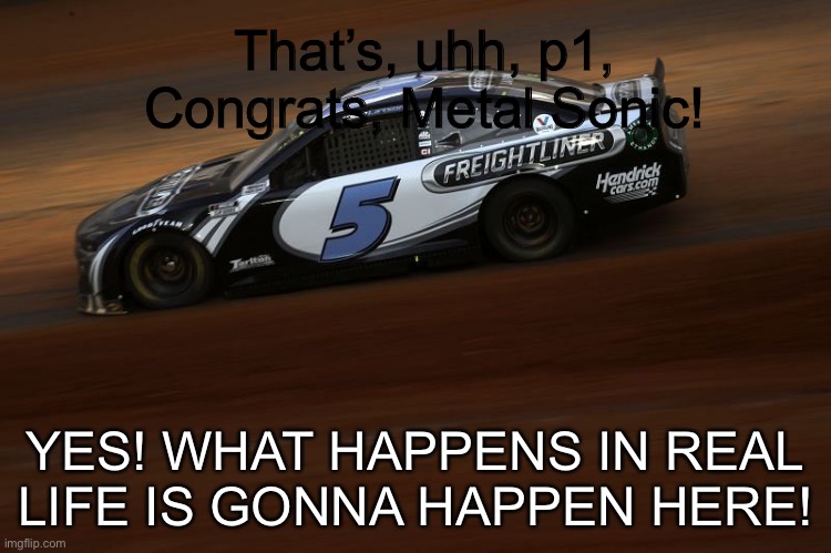 Finally, someone stopped Lando other than an F1 driver. Full Classification in the comments. | That’s, uhh, p1, Congrats, Metal Sonic! YES! WHAT HAPPENS IN REAL LIFE IS GONNA HAPPEN HERE! | image tagged in metal sonic,nmcs,nascar,memes,sonic the hedgehog,bristol | made w/ Imgflip meme maker