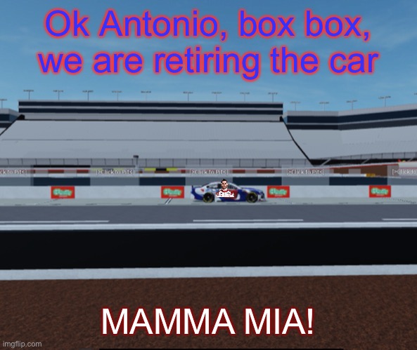 Giovinazzi also retired. | Ok Antonio, box box, we are retiring the car; MAMMA MIA! | image tagged in jesus,antonio giovinazzi,memes,nmcs,engine failure,nascar | made w/ Imgflip meme maker
