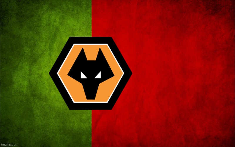Wolverhampton Wanderers is more like a Portuguese team. | image tagged in wolves,portugal,futebol,memes | made w/ Imgflip meme maker