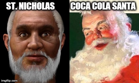 ST. NICHOLAS         COCA COLA SANTA | made w/ Imgflip meme maker