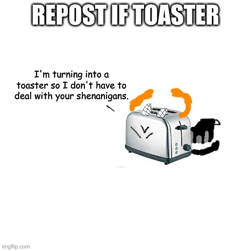 Carlos turns into a toaster part 2: Electric Boogaloo | REPOST IF TOASTER | image tagged in carlos turns into a toaster part 2 electric boogaloo | made w/ Imgflip meme maker