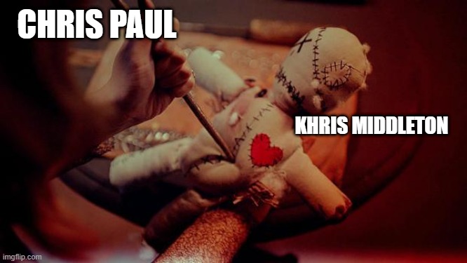 Chris Paul Voodoo | CHRIS PAUL; KHRIS MIDDLETON | image tagged in voodoo doll,nba,nba memes | made w/ Imgflip meme maker