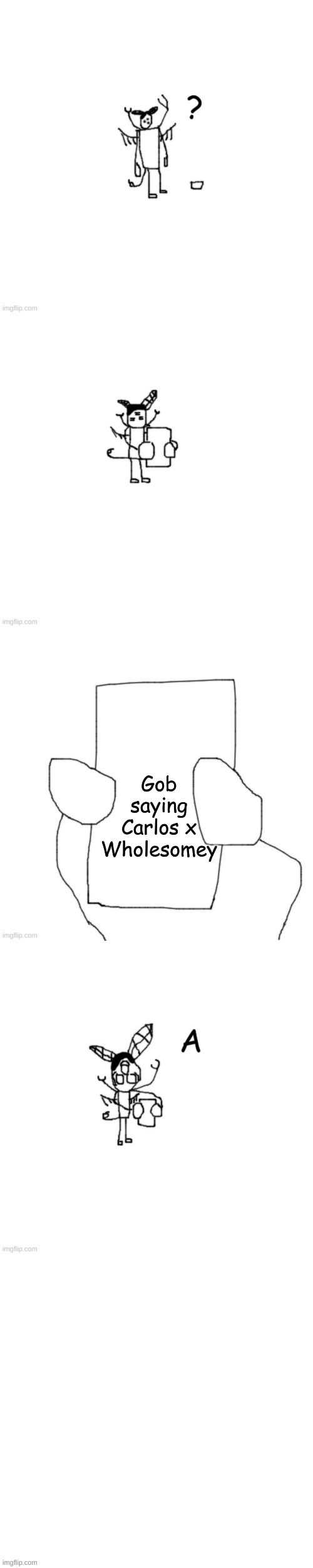 Carlos A's out of reality | Gob saying Carlos x Wholesomey | image tagged in carlos a's out of reality | made w/ Imgflip meme maker