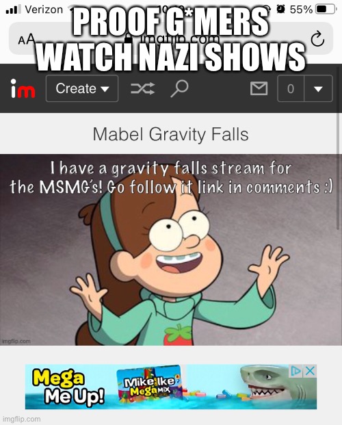 I'm mentally ill pray for me plzzzz | PROOF G*MERS WATCH NAZI SHOWS | made w/ Imgflip meme maker