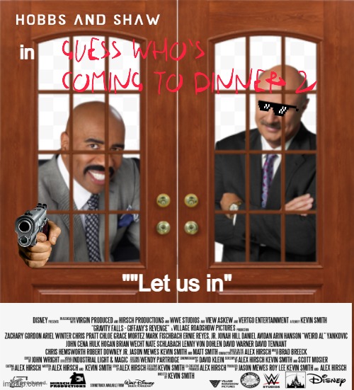 dr phil and steve harvey open the door | in; ""Let us in" | image tagged in dr phil and steve harvey open the door | made w/ Imgflip meme maker