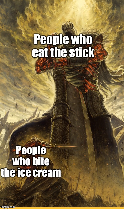 Who does this? | People who eat the stick; People who bite the ice cream | image tagged in fantasy painting,ice cream,memes,funny | made w/ Imgflip meme maker
