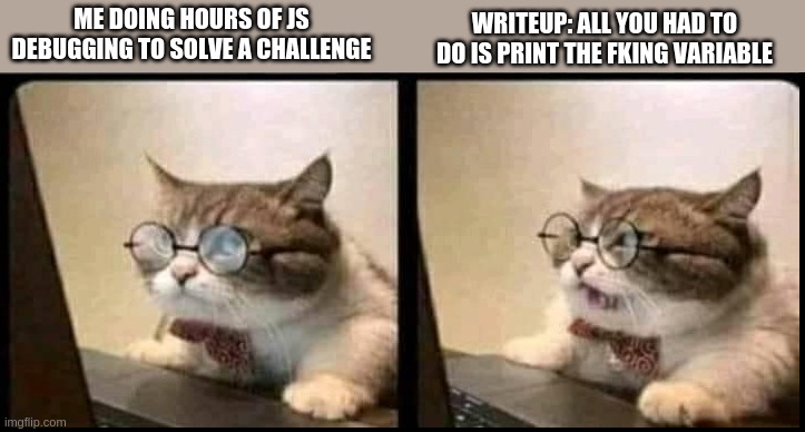 CTF players be like | ME DOING HOURS OF JS DEBUGGING TO SOLVE A CHALLENGE; WRITEUP: ALL YOU HAD TO DO IS PRINT THE FKING VARIABLE | image tagged in computer | made w/ Imgflip meme maker