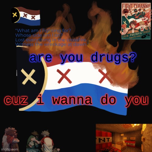 I think I might go insane. | are you drugs? cuz i wanna do you | image tagged in i think i might go insane | made w/ Imgflip meme maker