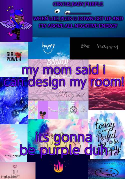 Happy temp! | my mom said i can design my room! its gonna be purple duh | image tagged in happy temp | made w/ Imgflip meme maker