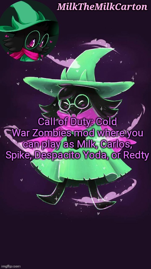 MilkTheMilkCarton but he's a flustered goat prince | Call of Duty: Cold War Zombies mod where you can play as Milk, Carlos, Spike, Despacito Yoda, or Redty | image tagged in milkthemilkcarton but he's a flustered goat prince | made w/ Imgflip meme maker