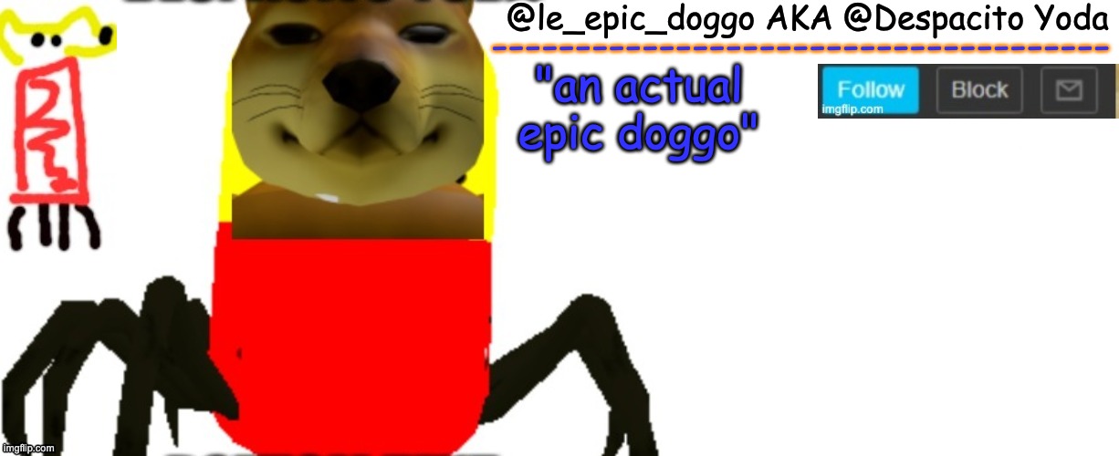 new temp | @le_epic_doggo AKA @Despacito Yoda; -------------------------------------; "an actual epic doggo" | made w/ Imgflip meme maker