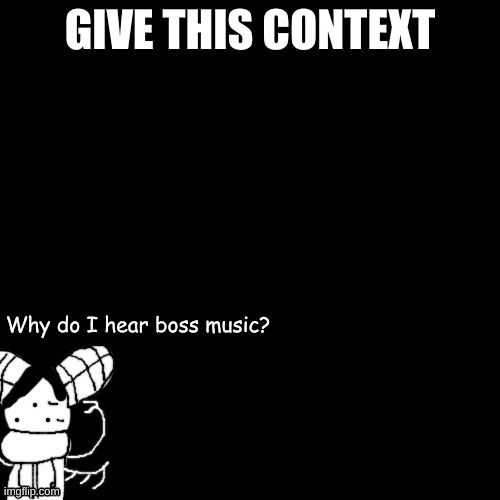 Carlos "Why do I hear boss music?" | GIVE THIS CONTEXT | image tagged in carlos why do i hear boss music | made w/ Imgflip meme maker