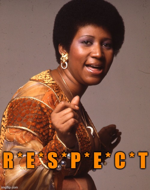 R * E * S * P * E * C * T | made w/ Imgflip meme maker