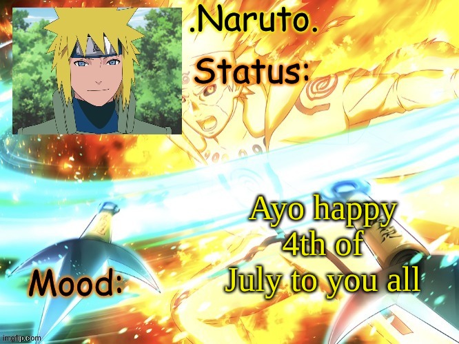 Hope you have a good day! | Ayo happy 4th of July to you all | image tagged in minato temp thanks gio | made w/ Imgflip meme maker