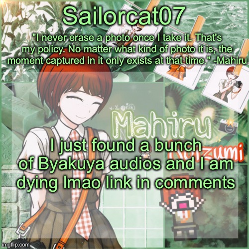 Sailor's Mahiru temp | I just found a bunch of Byakuya audios and I am dying lmao link in comments | image tagged in sailor's mahiru temp | made w/ Imgflip meme maker