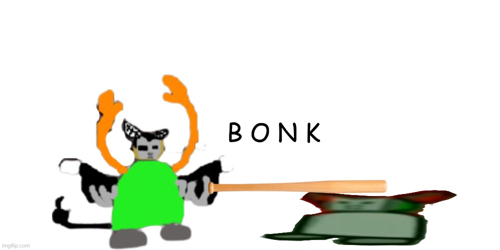 B O N K | B O N K | image tagged in no one can be trusted | made w/ Imgflip meme maker