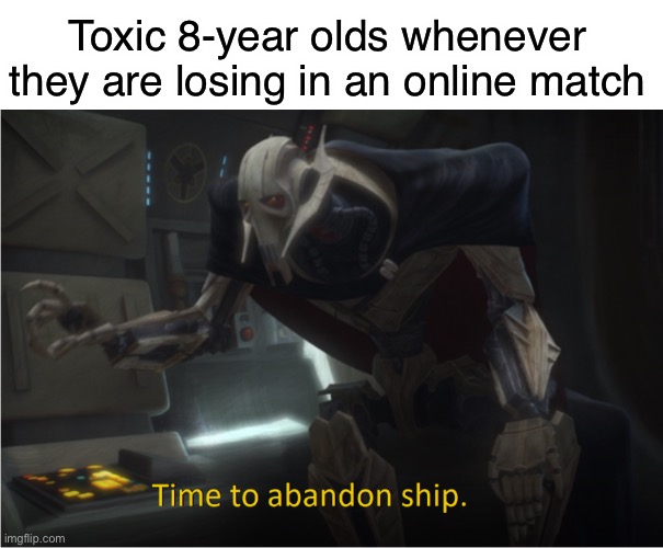 The disconnecter | Toxic 8-year olds whenever they are losing in an online match | image tagged in time to abandon ship | made w/ Imgflip meme maker