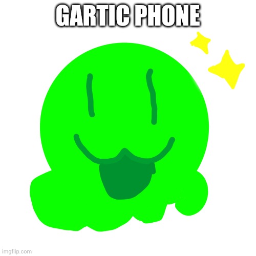 https://garticphone.com/en/?c=1b3388f49 | GARTIC PHONE | image tagged in happy slime | made w/ Imgflip meme maker