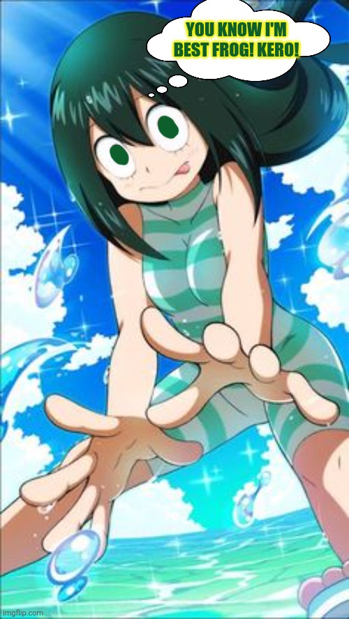 Cute Tsuyu | YOU KNOW I'M BEST FROG! KERO! | image tagged in frog,tsuyu,mha,day at the beach | made w/ Imgflip meme maker