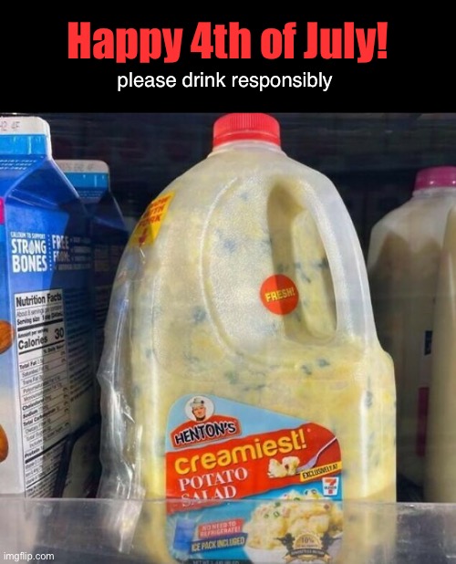 Ewww! | Happy 4th of July! please drink responsibly | image tagged in funny memes,4th of july | made w/ Imgflip meme maker