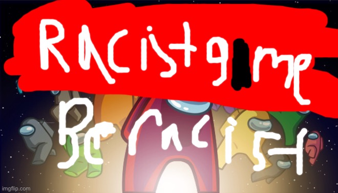 THIS IS PROOF THAT VIDEO G*MES ARE RACIST HOW CAN YOU DENY THIS | made w/ Imgflip meme maker