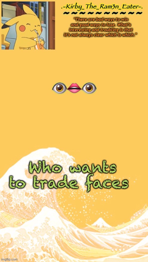 Help, I’m bored again | 👁👄👁; Who wants to trade faces | image tagged in help i m bored again | made w/ Imgflip meme maker