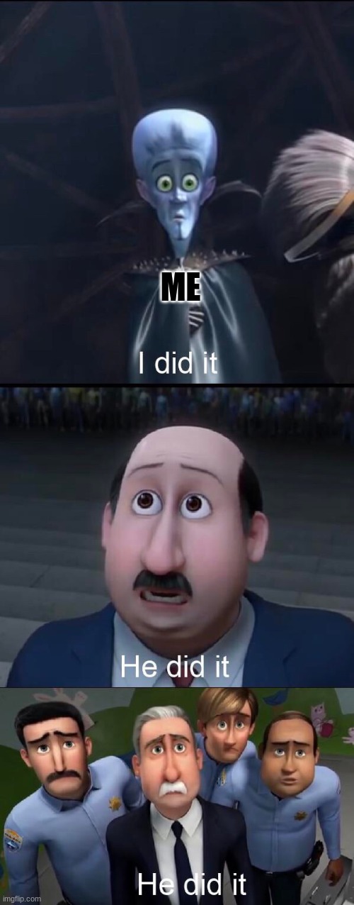 Me after seeing my meme on the front page | ME | image tagged in i did it | made w/ Imgflip meme maker
