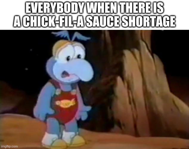 Sad baby gonzo | EVERYBODY WHEN THERE IS A CHICK-FIL-A SAUCE SHORTAGE | image tagged in sad baby gonzo,memes,sad,chick fil a,shortage,sauce | made w/ Imgflip meme maker