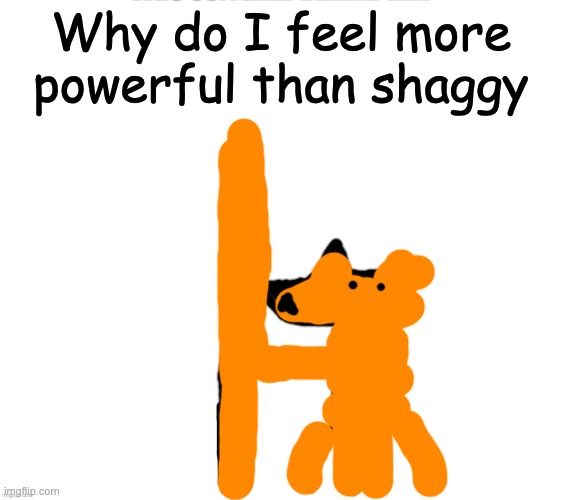 ubercharged yoda with shield | Why do I feel more powerful than shaggy | image tagged in shield yoda | made w/ Imgflip meme maker
