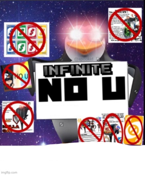 Infinite No U | image tagged in infinite no u | made w/ Imgflip meme maker