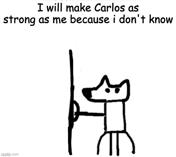 shield yoda | I will make Carlos as strong as me because i don't know | image tagged in shield yoda | made w/ Imgflip meme maker
