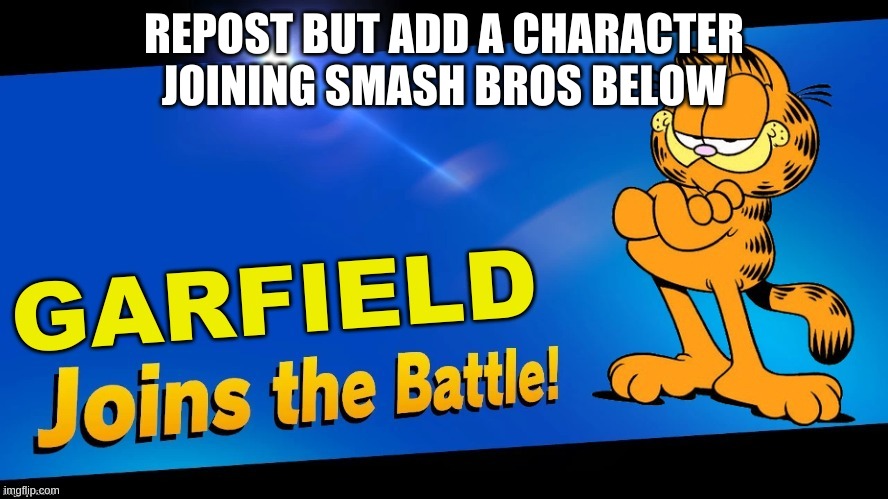 REPOST BUT ADD A CHARACTER JOINING SMASH BROS BELOW | made w/ Imgflip meme maker