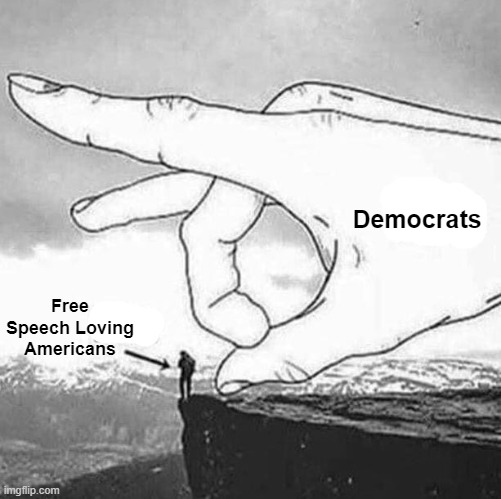 Free Speech | Democrats; Free Speech Loving Americans | image tagged in democrats,freedom,free speech | made w/ Imgflip meme maker