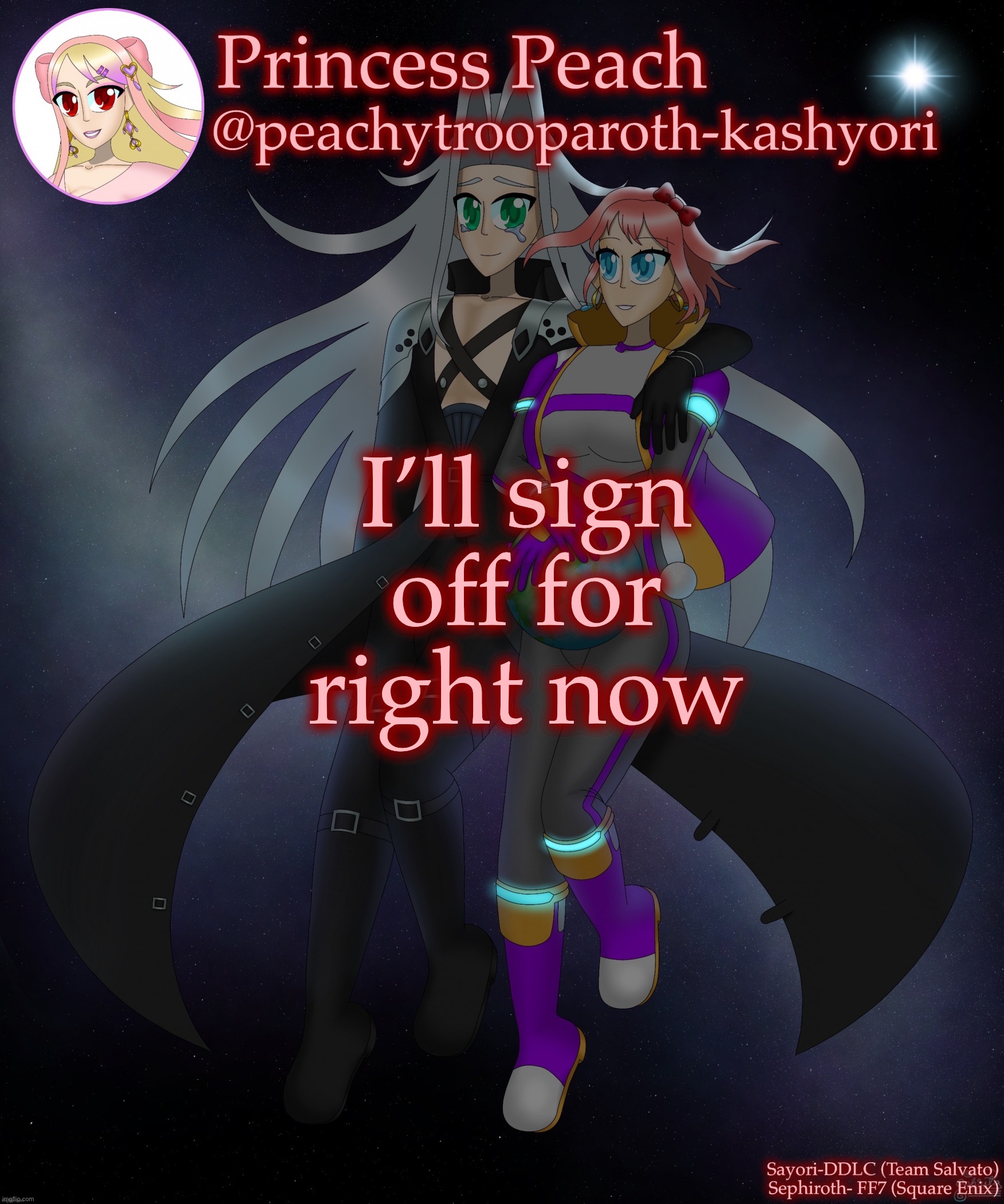 Sayori and Sephiroth | I’ll sign off for right now | image tagged in sayori and sephiroth | made w/ Imgflip meme maker