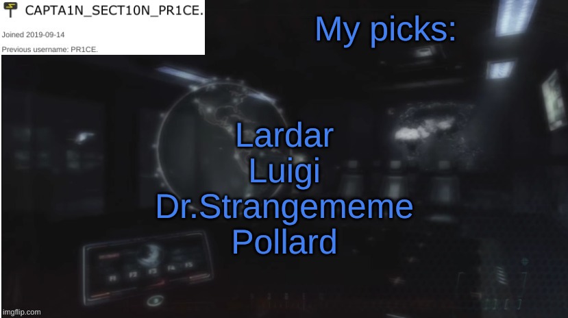 sorry uno | My picks:; Lardar
Luigi
Dr.Strangememe
Pollard | image tagged in sect10n_pr1ce announcment | made w/ Imgflip meme maker
