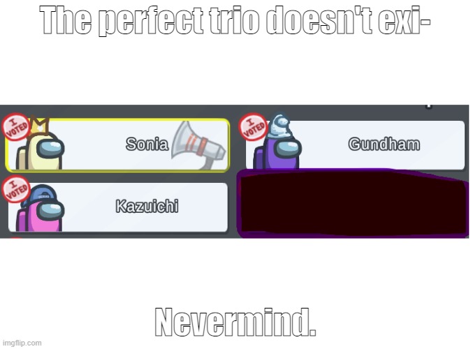 Among us x Danganronpa 2 | The perfect trio doesn't exi-; Nevermind. | image tagged in danganronpa,among us,among us chat | made w/ Imgflip meme maker