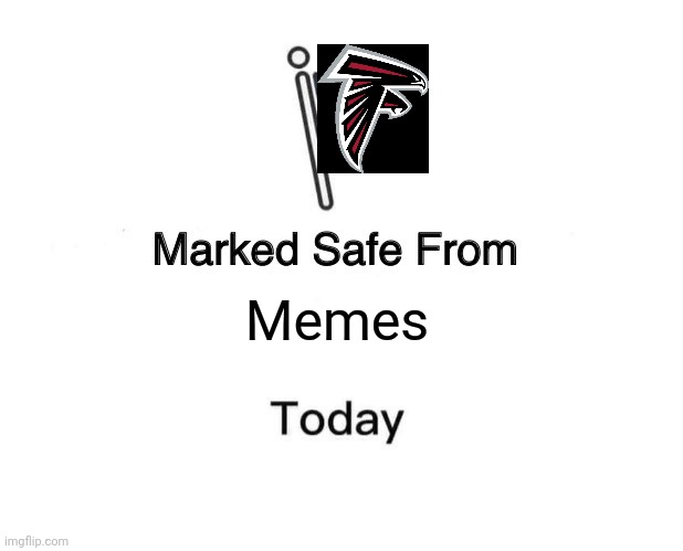 Marked Safe From Meme | Memes | image tagged in memes,marked safe from | made w/ Imgflip meme maker