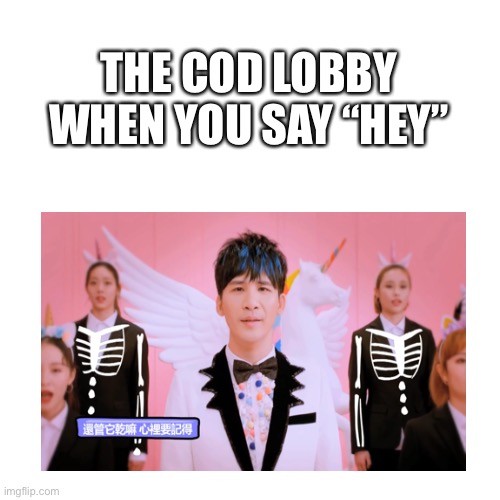 Nae Nibba Nae Nae Nibba Nibba Nae Nae Nae Nibba Nae Nae Nibba Nae Nae | THE COD LOBBY WHEN YOU SAY “HEY” | image tagged in get nae nae'd,cod,call of duty | made w/ Imgflip meme maker
